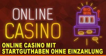 Casino mit Startguthaben Mit & Ohne Einzahlung [Top20 Codes].
